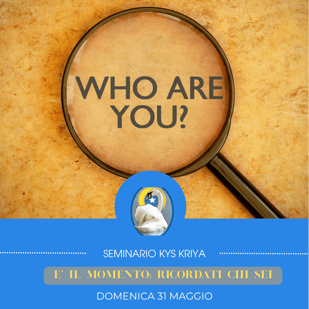 SEMINARIO KYS KRIYA: Ricordati chi sei.